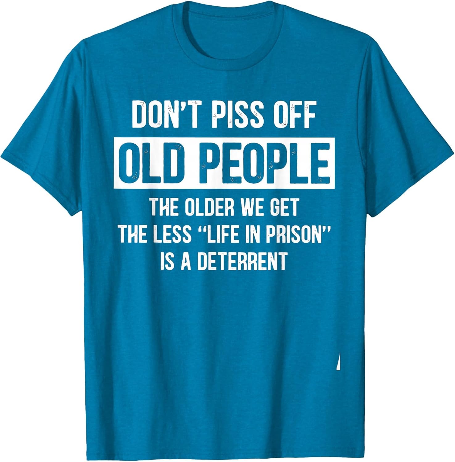 Don't Piss Off Old People The Older