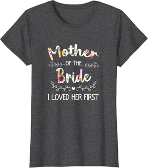I Loved Her First Bridal Shower Mother of The Bride