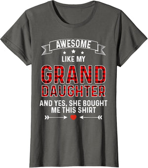 Awesome Like My Granddaughter and She Bought Me This Shirt