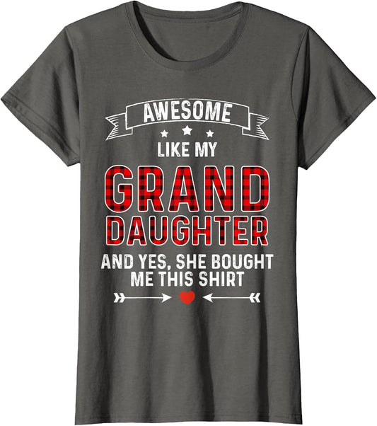 Awesome Like My Granddaughter and She Bought Me This Shirt