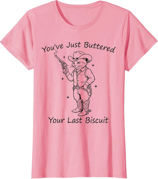 You've Just Buttered Your Last Biscuit Western Cat Cowboy