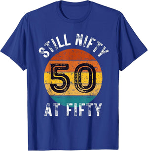 Still Nifty at Fifty 50 Years Old Women Men Birthday
