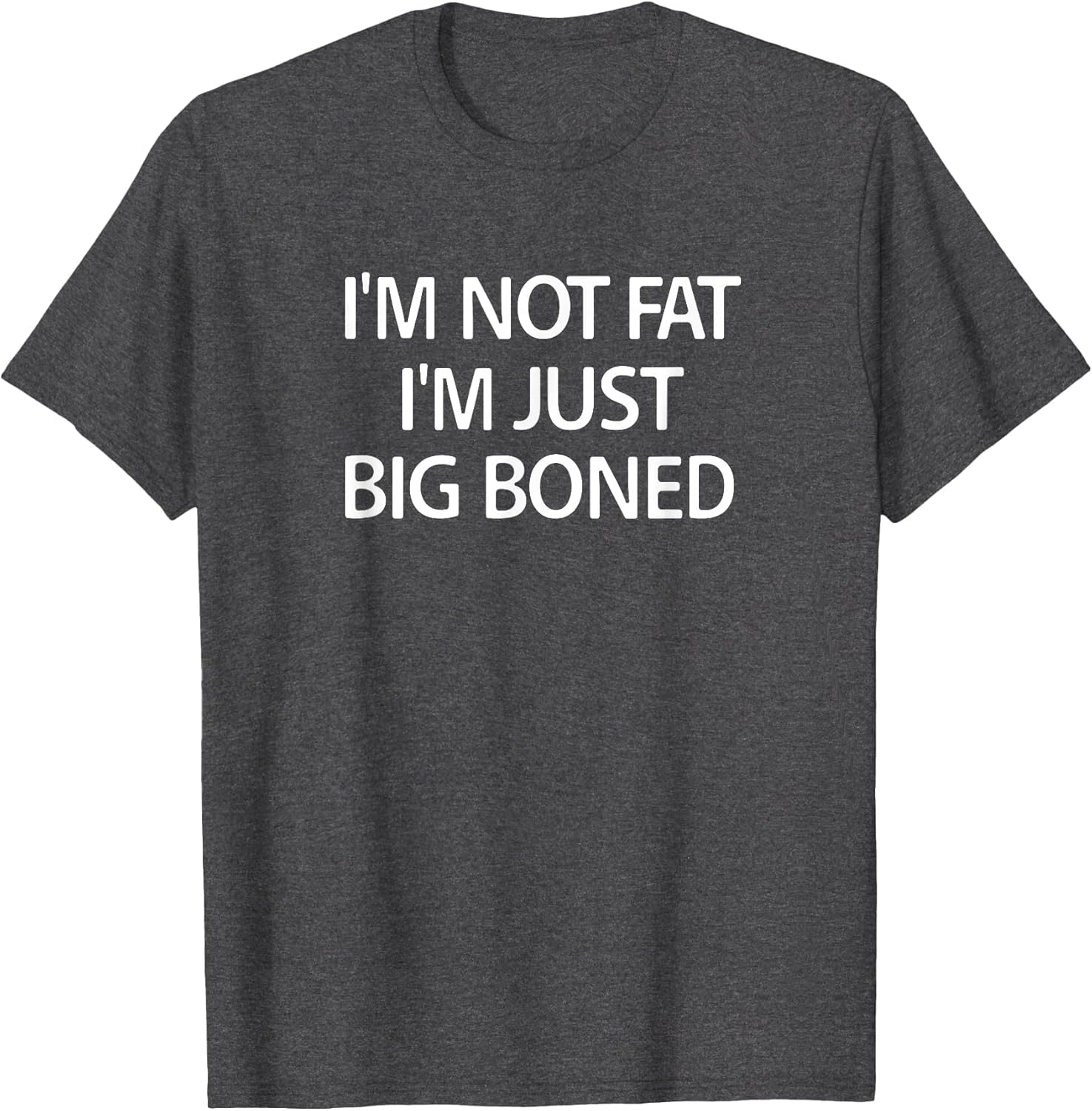 I'm Not Fat I'm Just Big Boned, Funny, Sarcastic, Jokes