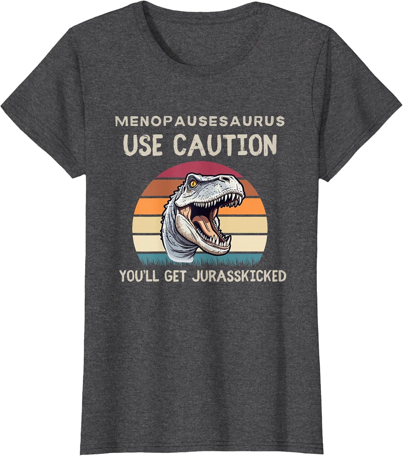 Funny Menopause Menopausesaurus Hormone Jurasskicked Joke