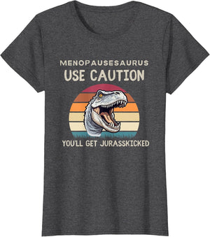 Funny Menopause Menopausesaurus Hormone Jurasskicked Joke