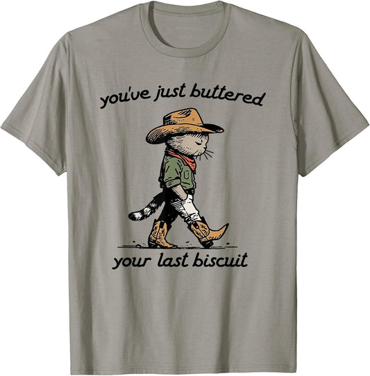 You've Just Buttered Your Last Biscuit Western Cowboy Cat