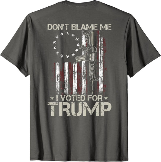 Gun American Flag Dont Blame Me I Voted for Trump (on Back)