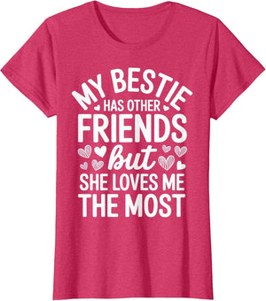 My Bestie Has Other Friends But She Loves Me The Most