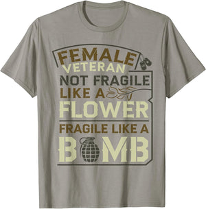 Female Veteran Not Fragile Like A Flower Fragile Like A Bomb