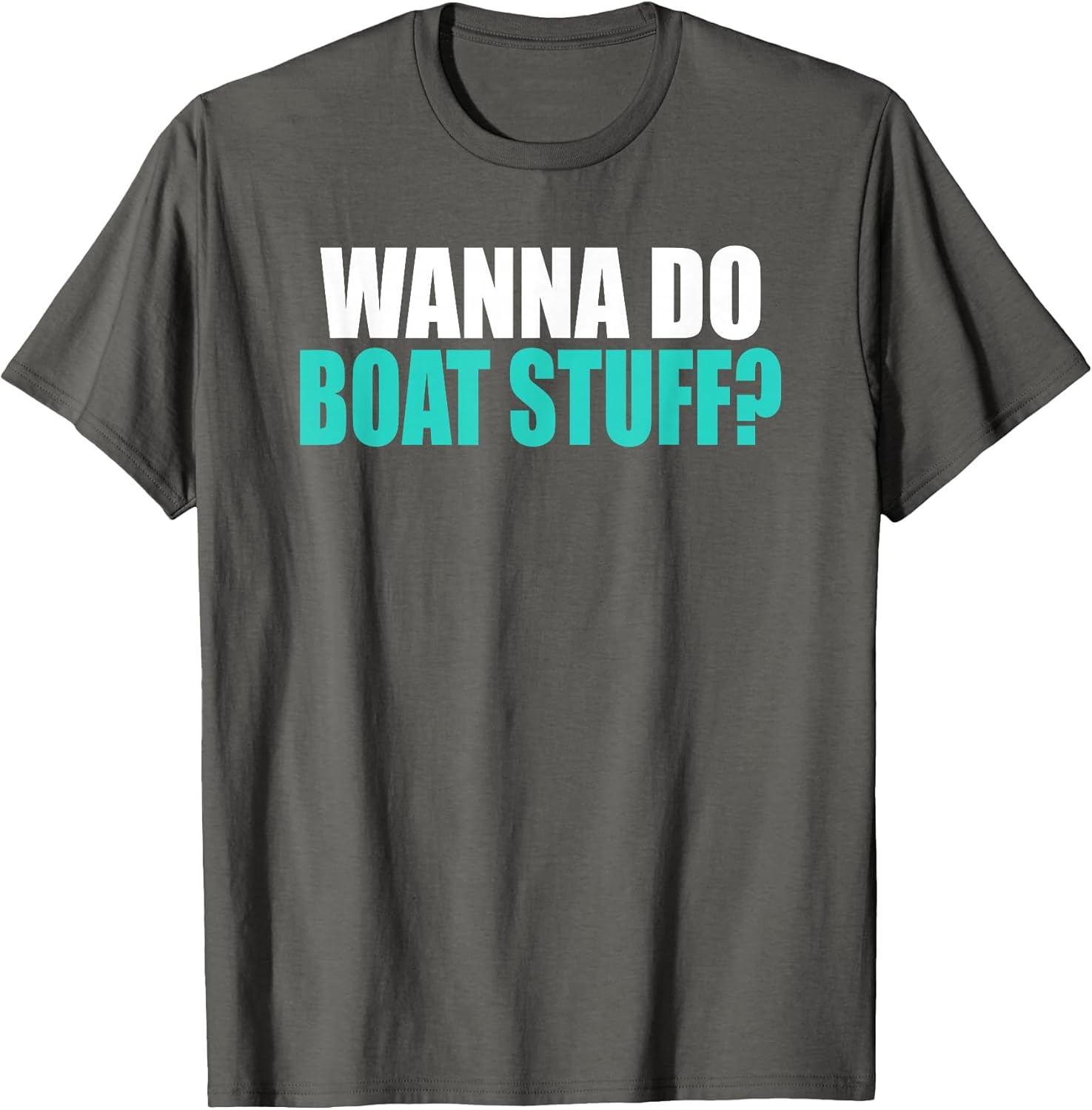 Wanna Do Boat Stuff Boating Lake River Funny Vacation