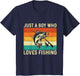 Just A Boy Who Loves Fishing - Fishing Fisherman Angler