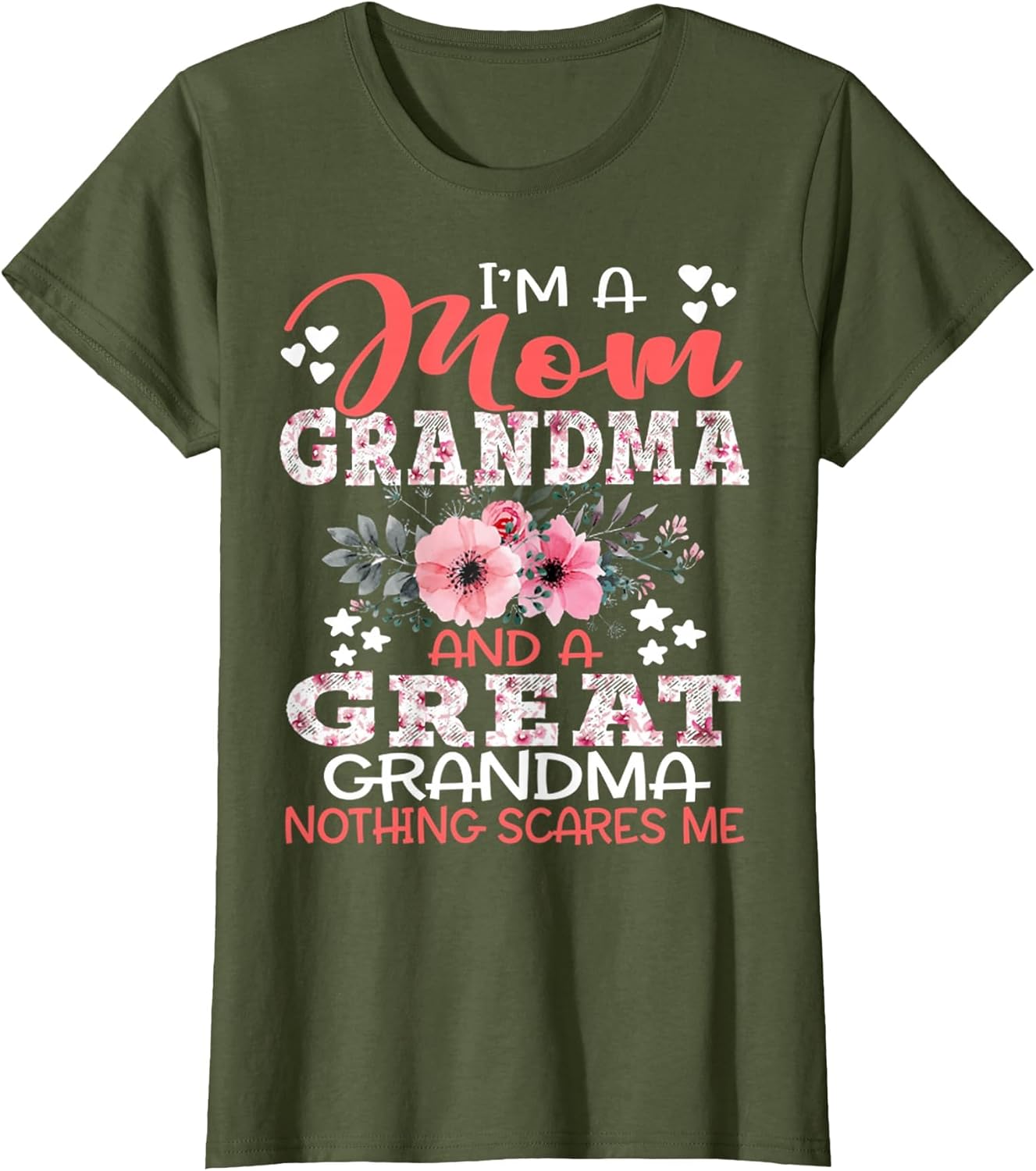 I'm A Mom Grandma A Great Grandma Nothing Scares Me Floral