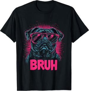 Pug says Bruh, Adorable Dog Funny Humor Fashion