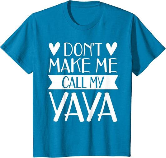 Don’t Make Me Call My Yaya Funny Mothers Day Shirt Grandkids