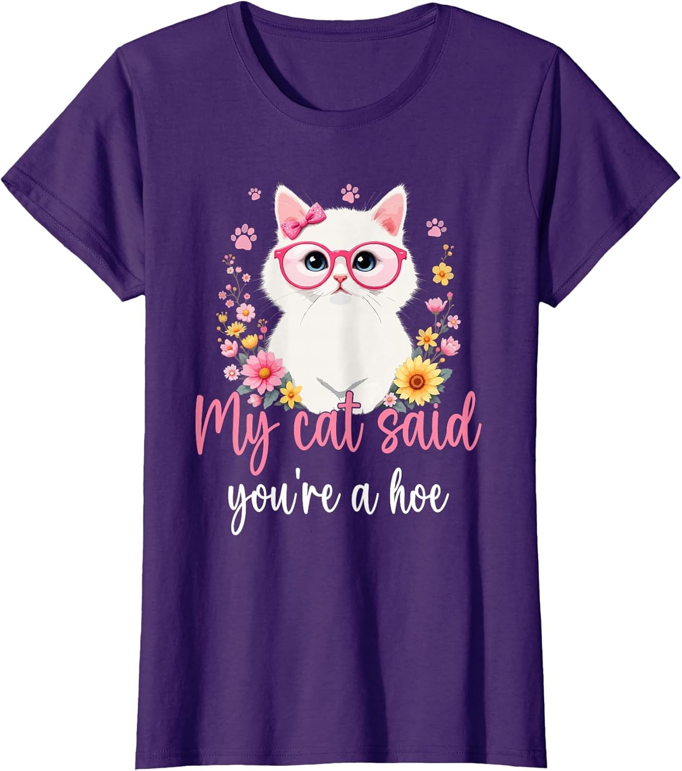 My Cat Said You're a Hoe Funny Cat Mom Design Mother's Day