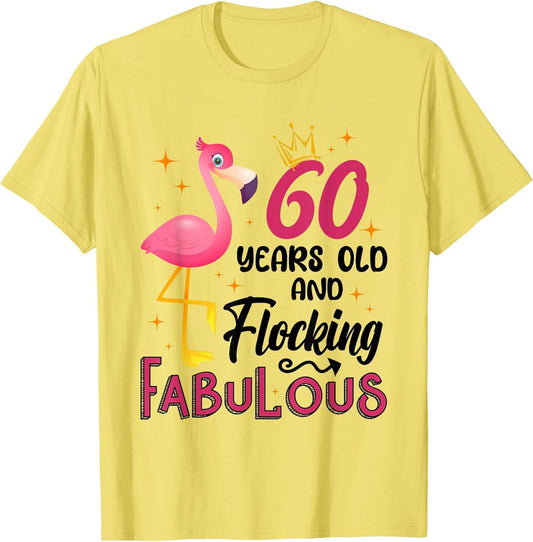 60 Years Old and Flocking Fabulous Flamingo 60th Birthday