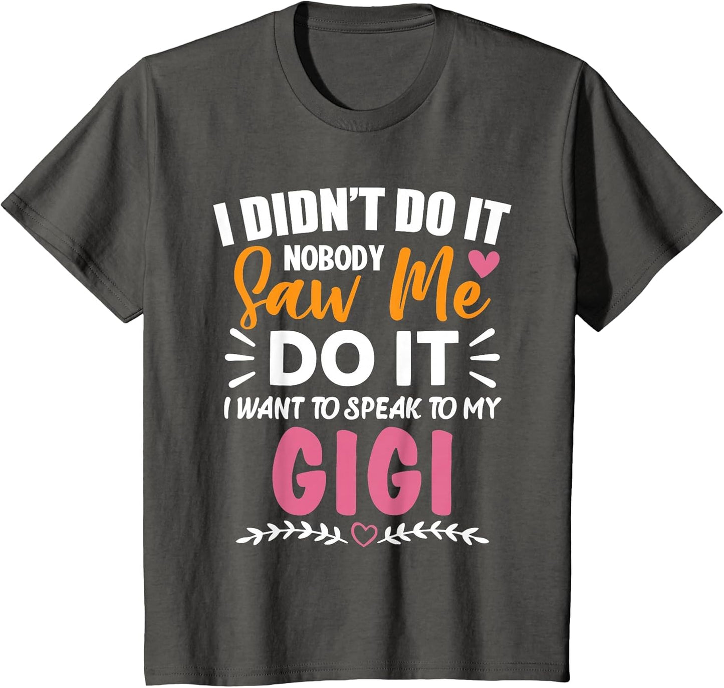 Kids Nobody Saw Me Do It I Want to Speak to My Gigi