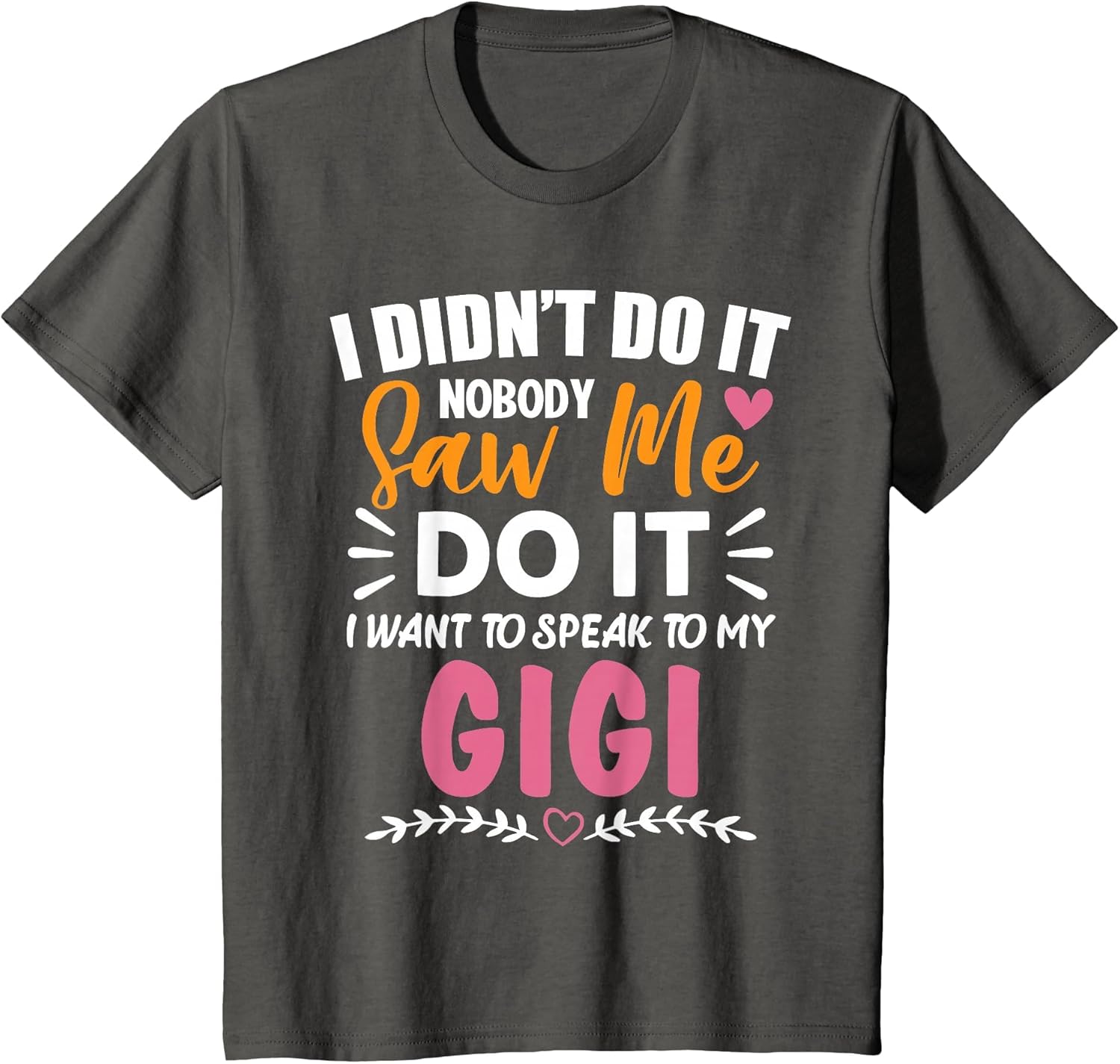 Kids Nobody Saw Me Do It I Want to Speak to My Gigi
