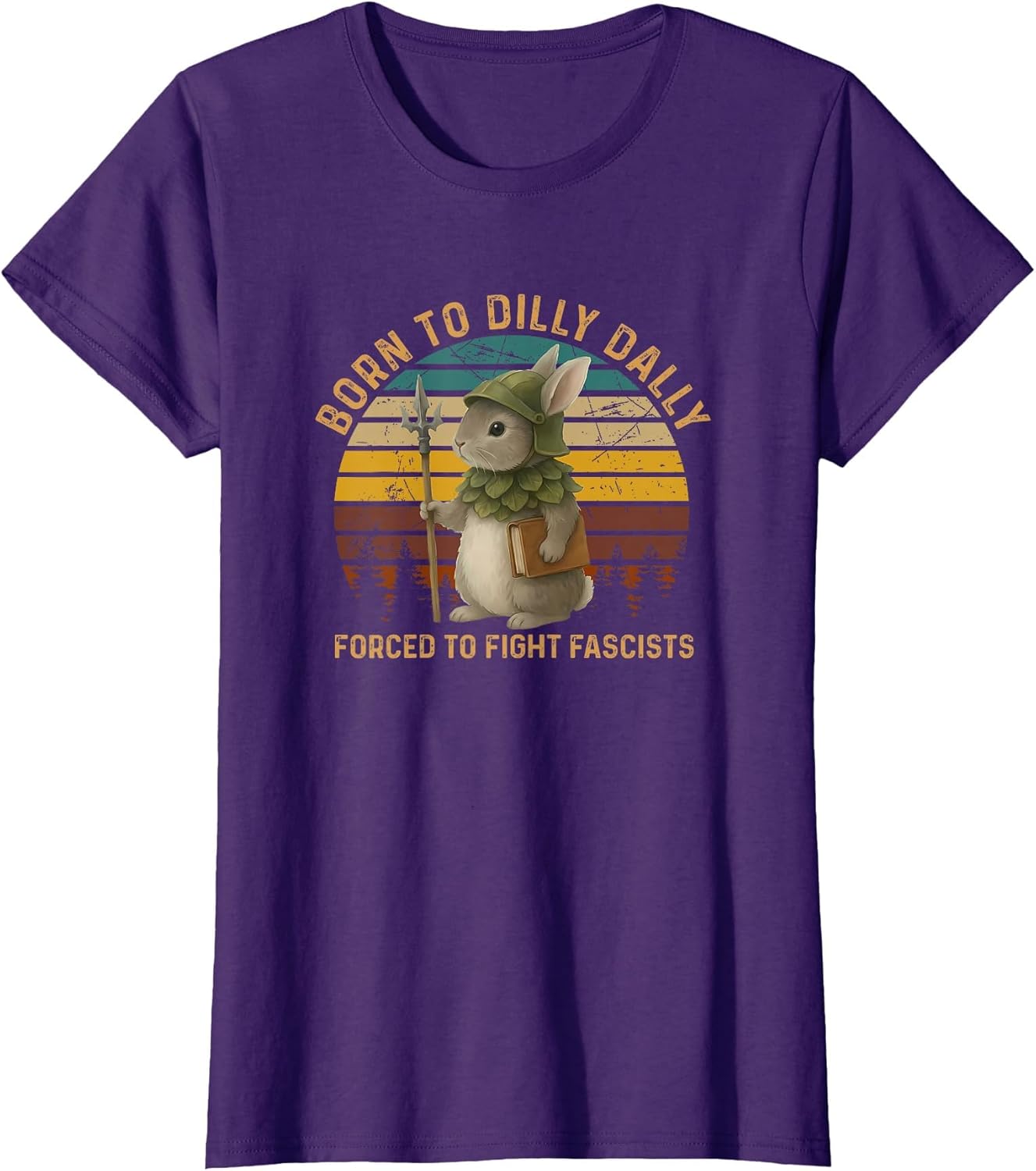Born to Dilly Dally Forced to Fight Fascists Warrior Bunny
