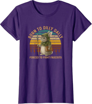 Born to Dilly Dally Forced to Fight Fascists Warrior Bunny