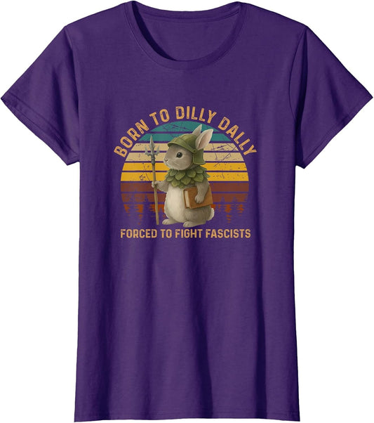 Born to Dilly Dally Forced to Fight Fascists Warrior Bunny