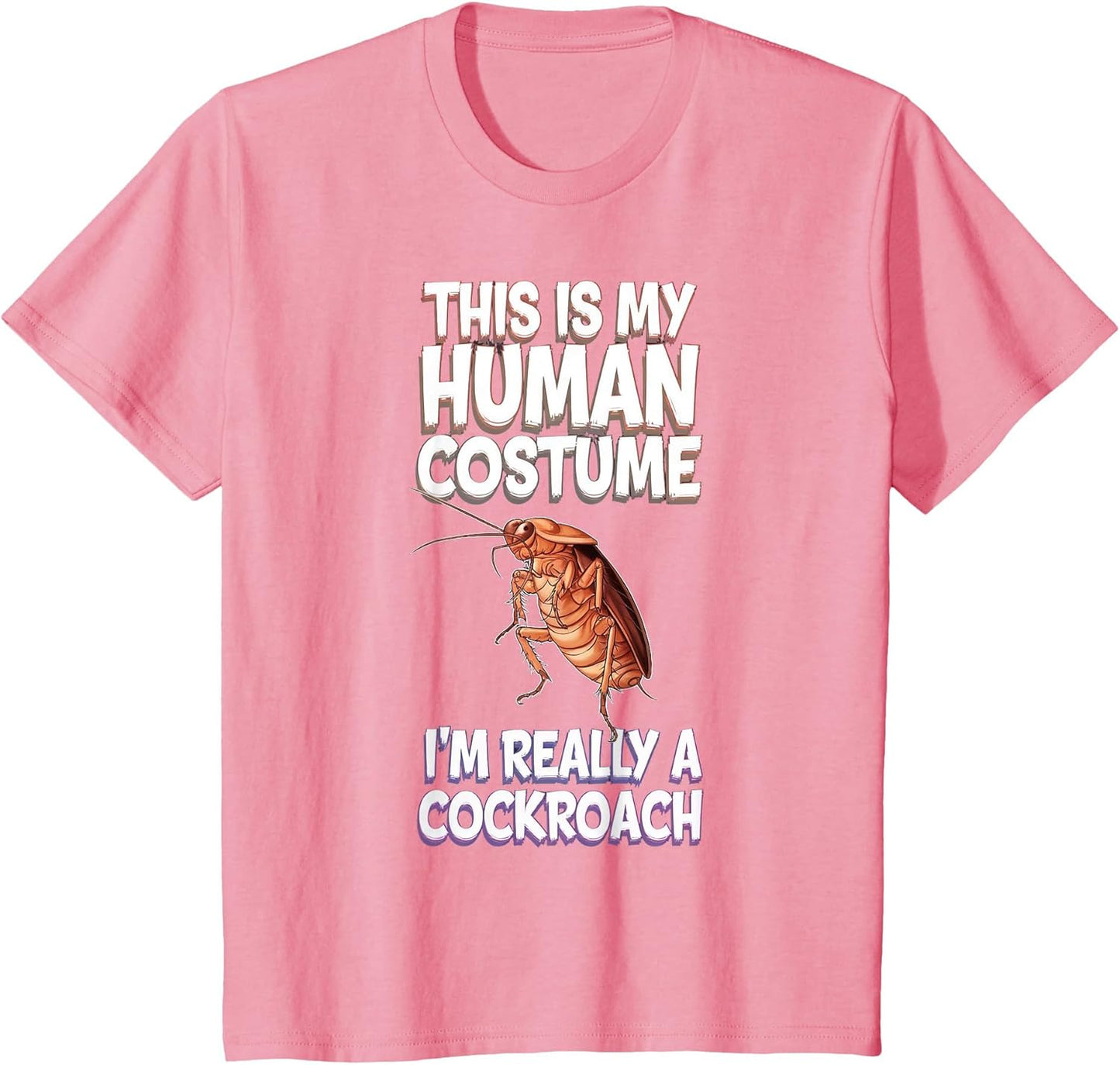 Halloween This is My Human Costume I'm Really A Cockroach