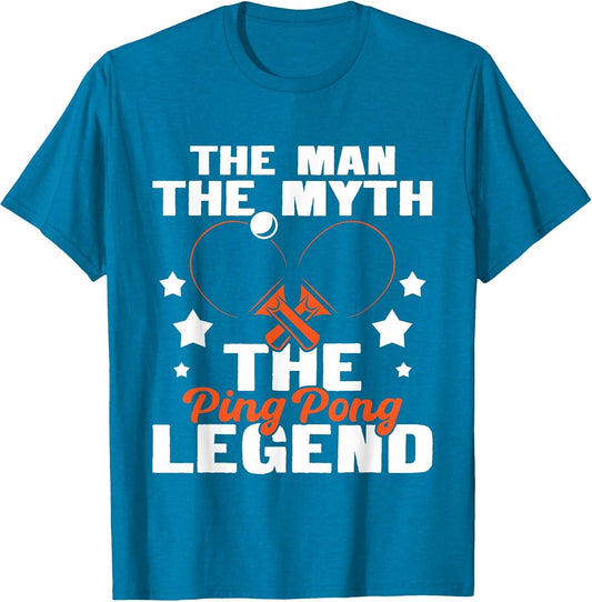 The Man The Myth The Ping Pong Legend - Tournament Lover