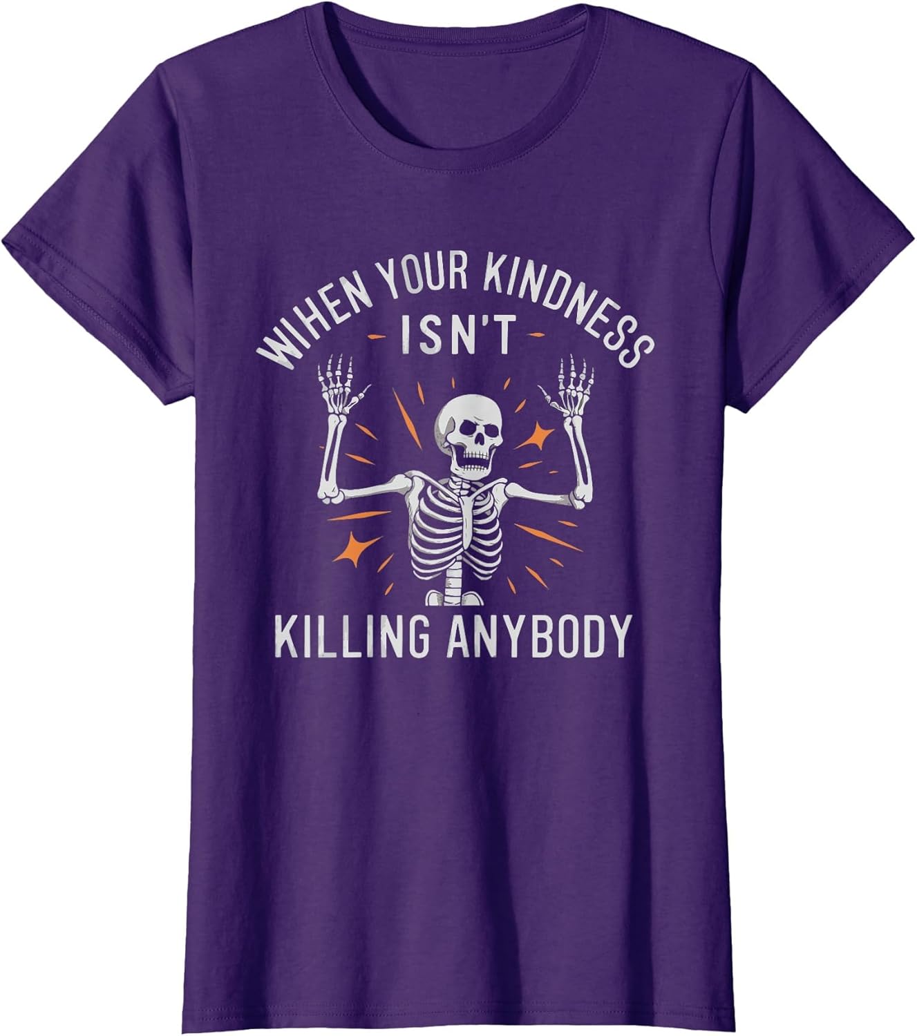 When Your Kindness Isn't Killing Anybody Skeleton