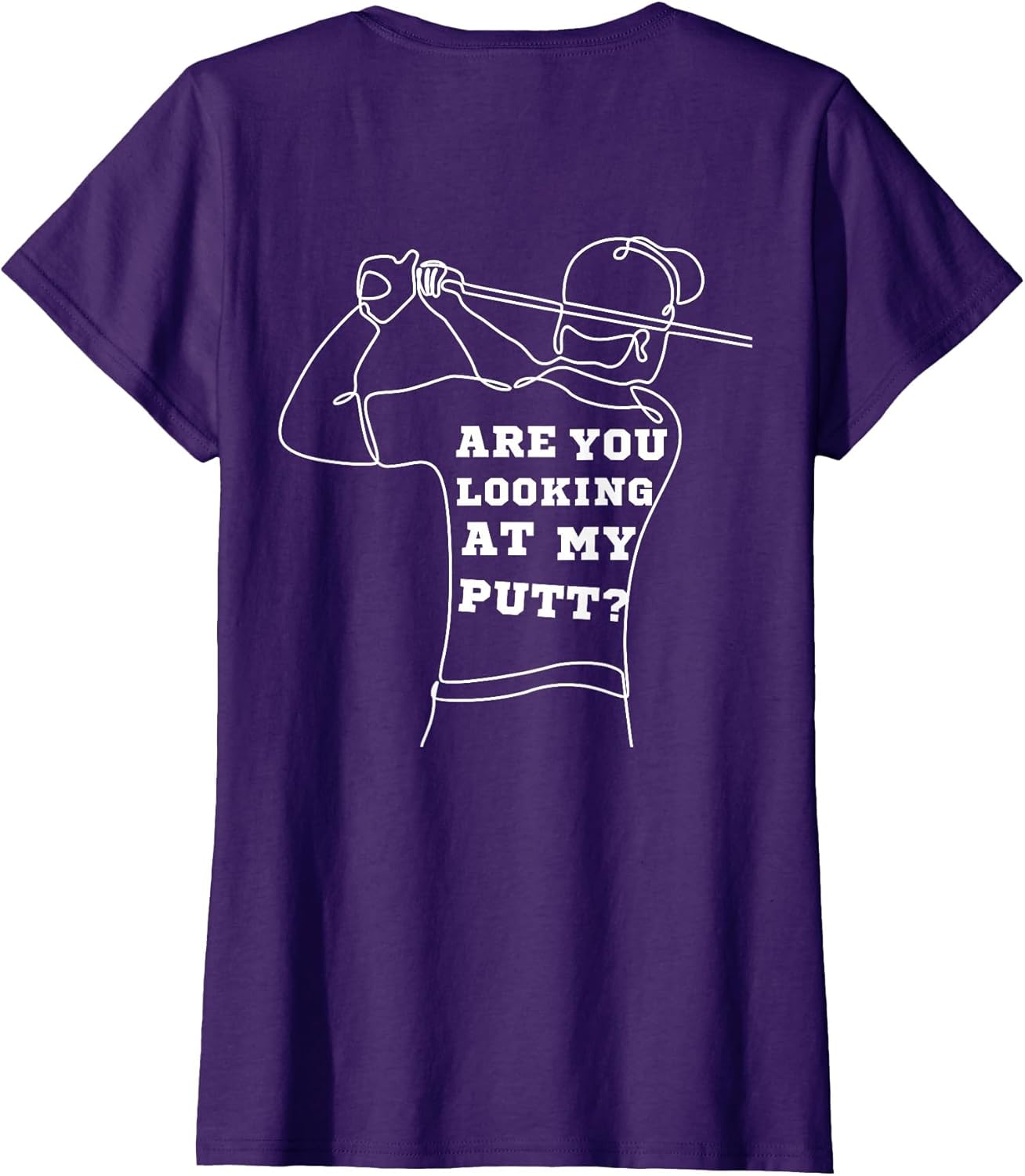 are You Looking at My putt Golfing Lover Art - Print on Back