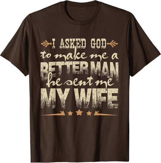 I Asked God to Make Me a Better Man He Sent Me My Wife