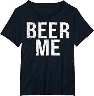 Beer Me Funny Beer Drunk Frat Boys