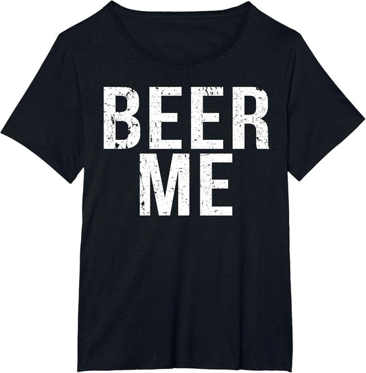 Beer Me Funny Beer Drunk Frat Boys