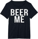 Beer Me Funny Beer Drunk Frat Boys