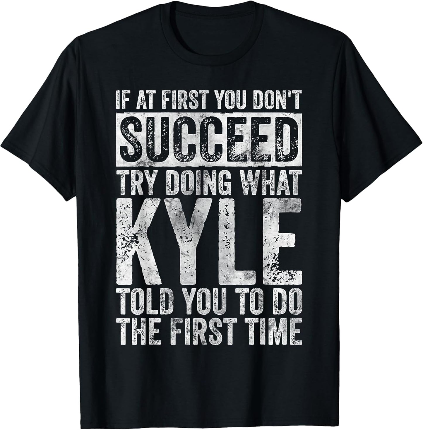 If at First You Don't Succeed Try Doing What Kyle
