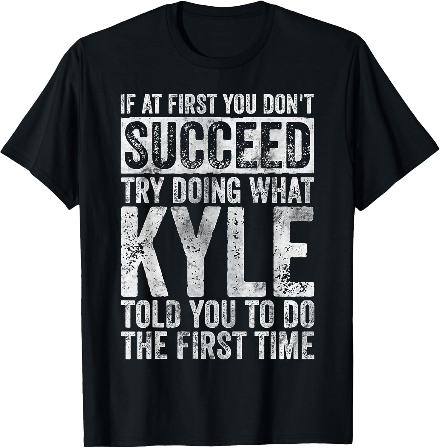 If at First You Don't Succeed Try Doing What Kyle