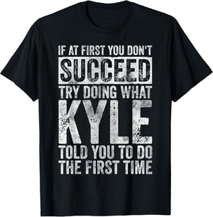 If at First You Don't Succeed Try Doing What Kyle