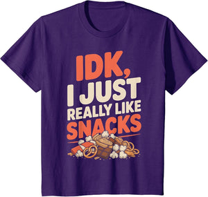 Boys Girls Funny IDK I Just Really Like Snacks
