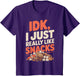 Boys Girls Funny IDK I Just Really Like Snacks
