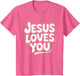 Girls Jesus Loves You Pink Christian Toddler Sister God Mom