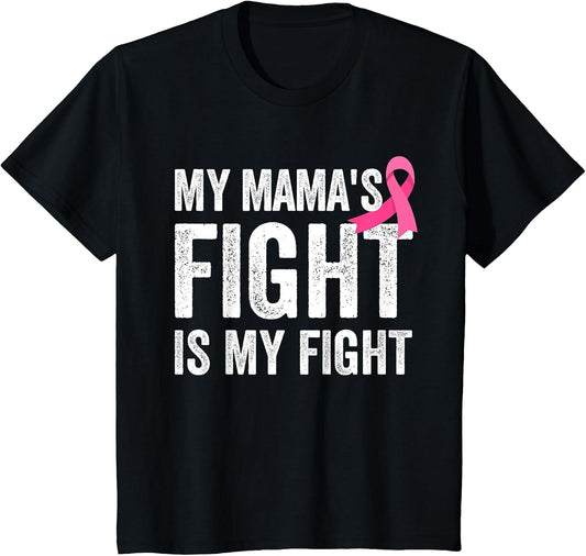 My Mama's Fight is My Fight Breast Cancer Support Mom