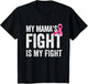My Mama's Fight is My Fight Breast Cancer Support Mom