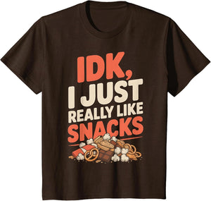 Boys Girls Funny IDK I Just Really Like Snacks