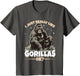 Funny Gorilla Animal I Just Really Like Gorillas, Ok?