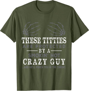 Funny These Titties are Protected by A Smokin Hot Crazy Guy