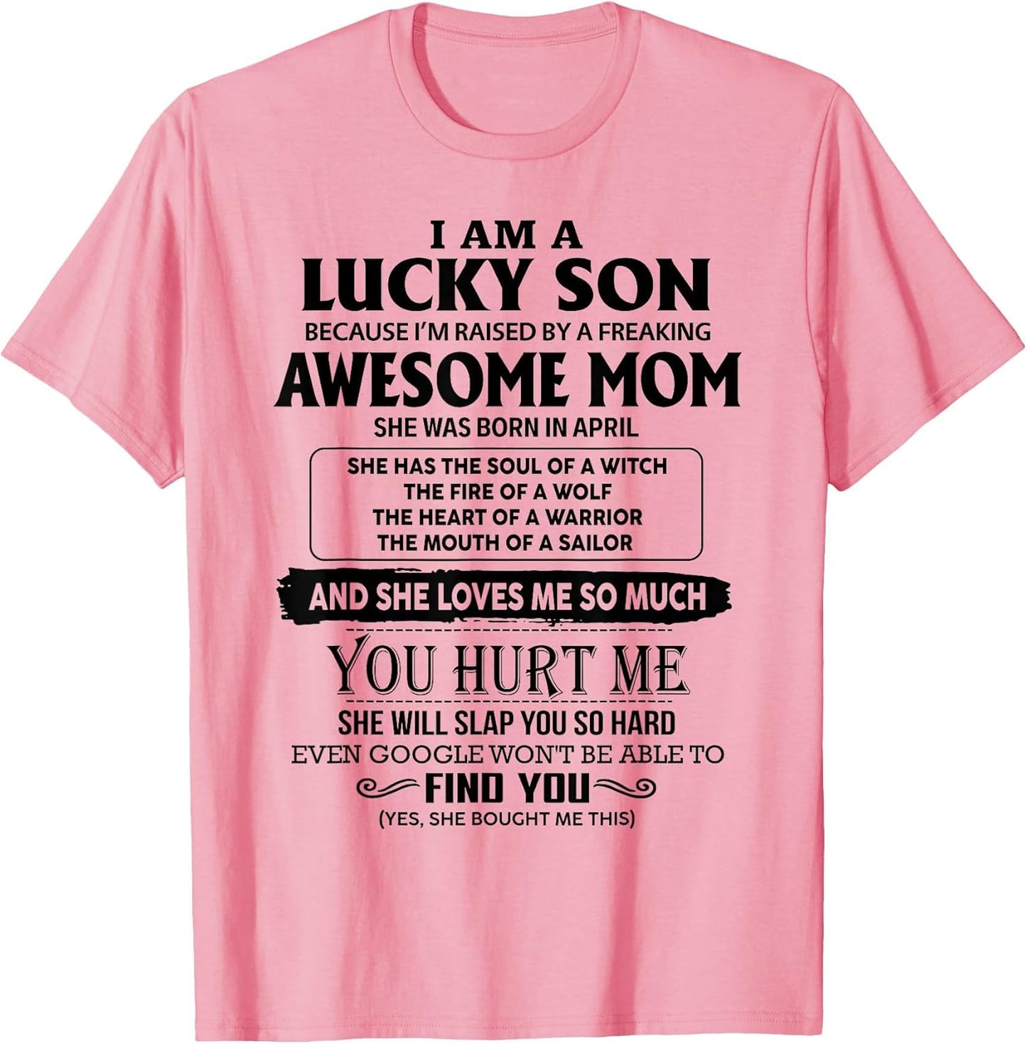I'm A Lucky Son of Awesome Mom She was Born in April