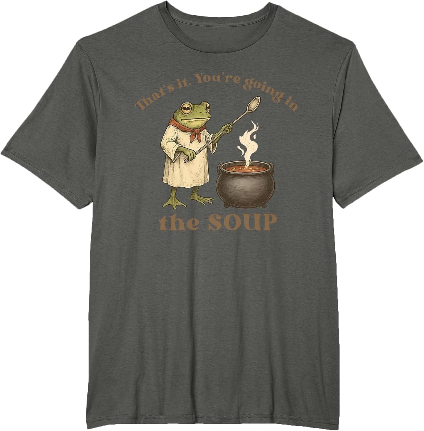 That's It You're Going in The Soup