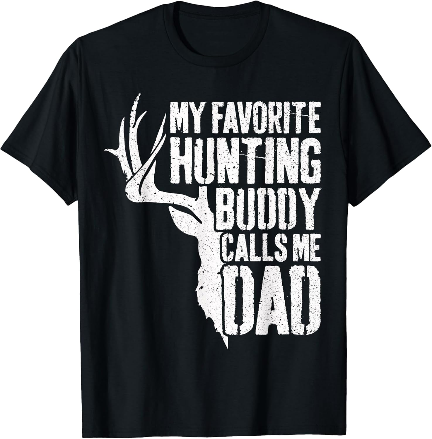 My Favorite Hunting Buddy Calls Me Dad Shirt Men Deer Hunter