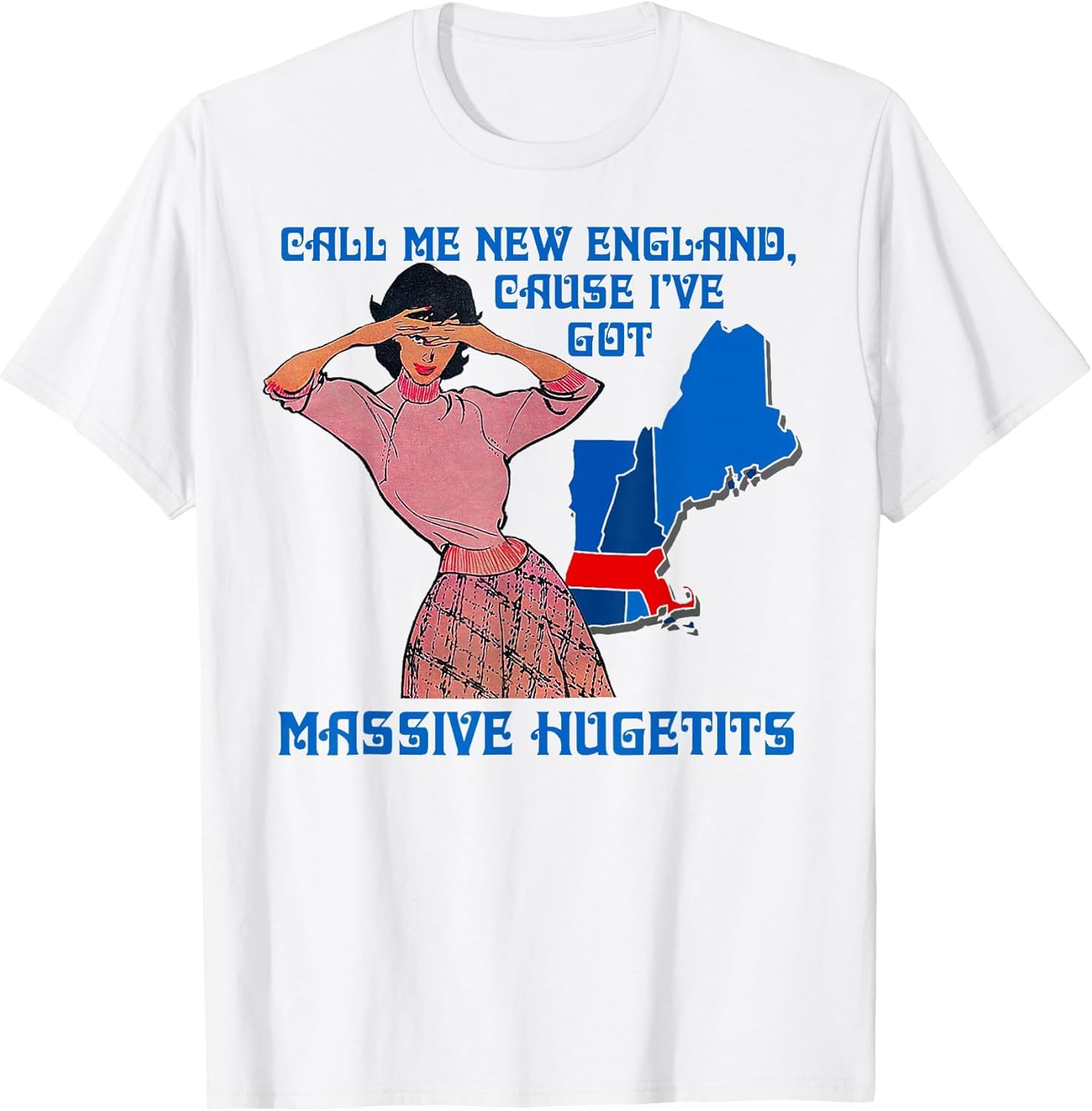 Funny Call Me New England Cause I Ve Got Massive Hugetits