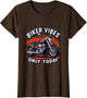 Biker Vibes Only Today Motorcycle Design