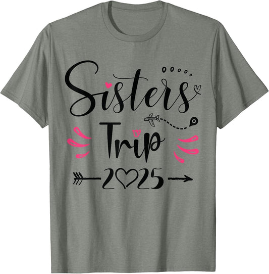 Sisters Trip 2025 Shirt Girls Road Trip 2025 Vacation Lovers